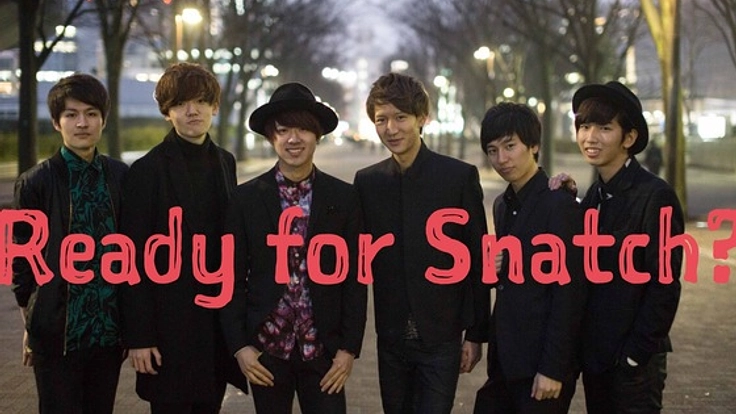 伝説は、終わって、始まる。「The Snatch!」