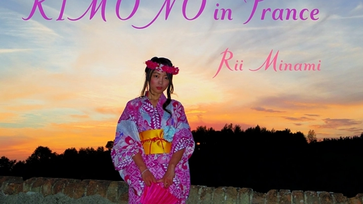 世界に誇る日本の『KIMONO』を南フランスから短編MOVIEで発信！