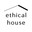 ethical house